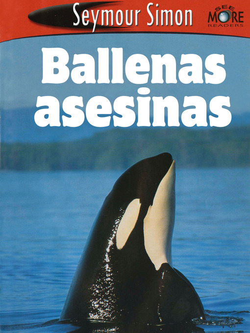 Title details for Ballenas Asesinas (Killer Whales) by Seymour Simon - Available